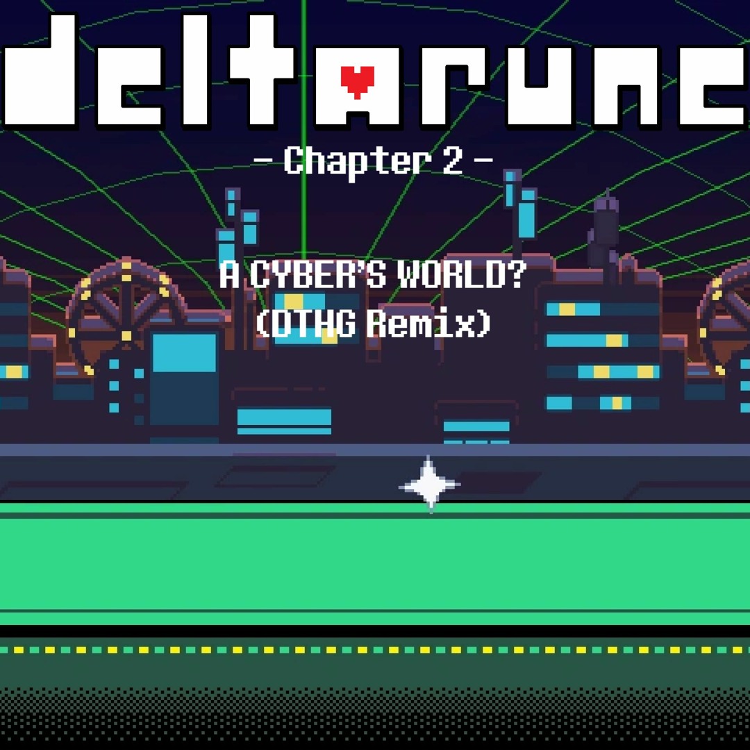 Stream Deltarune - Chapter 2 | A CYBER'S WORLD? (DTHG Remix) | Remade ...
