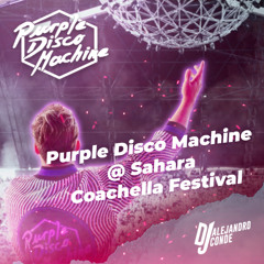 Purple Disco Machine @ Sahara - Coachella Festival 2024-04-20 By DJ Alejandro Conde
