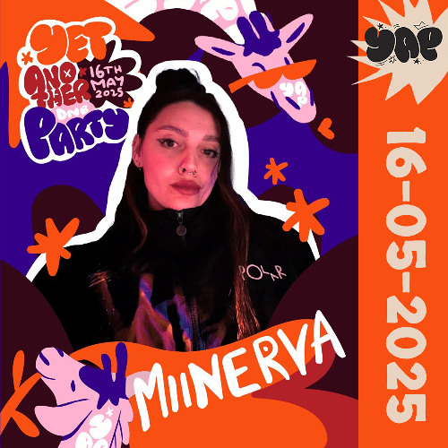 Miinerva at Yet Another Party | May 16th 2025