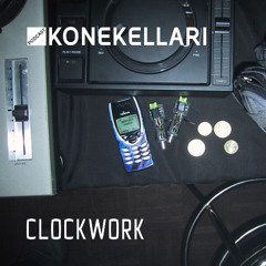 Konekellari podcast Ep.032 Clockwork
