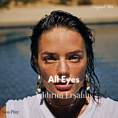 Yıldırım Erşahin - All Eyes