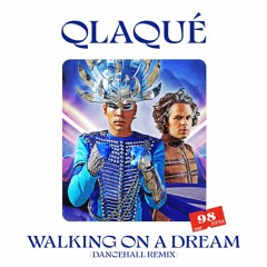 WALKING ON A DREAM (QLAQUÉ DANCEHALL REMIX) [FREE DL]
