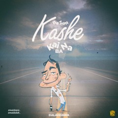 Dalahdawa - Bazan Kashe Kaina Ba