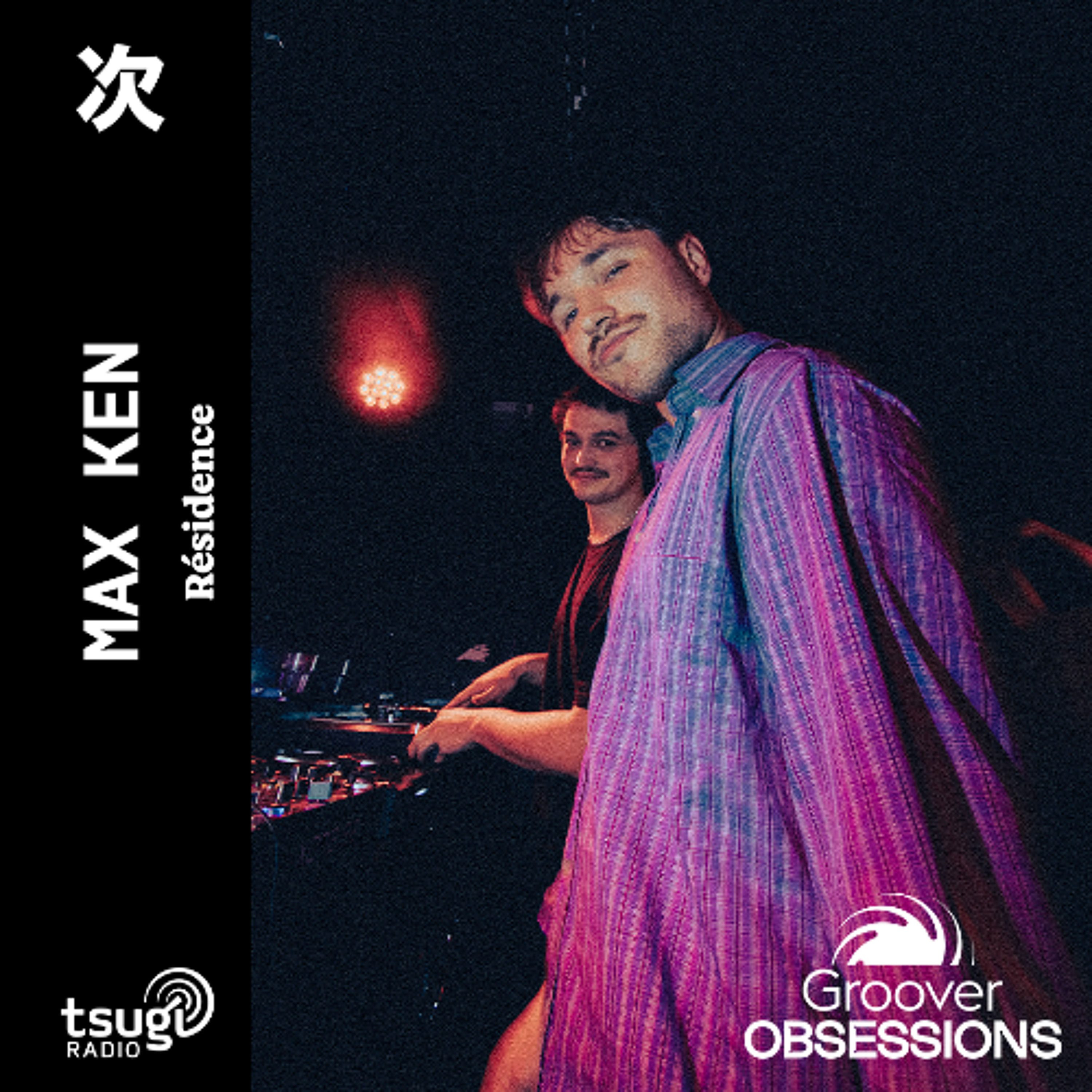 Groover Obsessions avec Max Ken · Février 2026