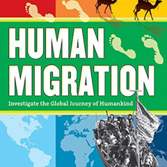 VIEW PDF 💜 Human Migration: Investigate the Global Journey of Humankind (Inquire and