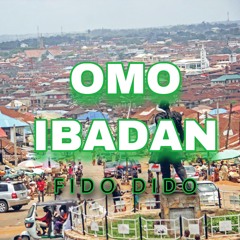 Fido Dido - Omo Ibadan