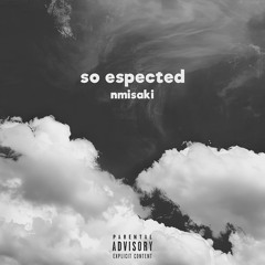 so espected