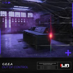 G.E.E.A - Out Of Control