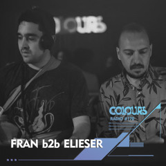 Colours Radio #170 - Fran b2b Elieser