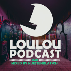Loulou Podcast 020 Mixed By Kuestenklatsch (FREE DOWNLOAD)