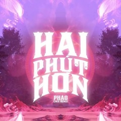 Hai Phút Hơn Remix