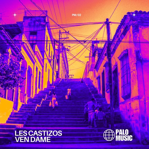 Les Castizos - Ven Dame [PALO MUSIC 002]