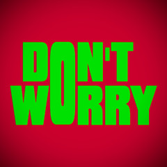Don't wrry