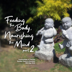 Feeding the Body, Nourishing the Mind Part 2