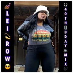 LeiRow 40th Bday Mix