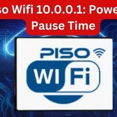 The Ultimate Guide to Use the 10.0.0.1 Piso WiFi Pause Function