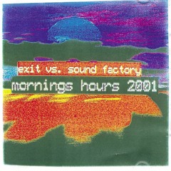 Exit vs. Sound Factory Mornings Hours 2001 DJ Madhouse
