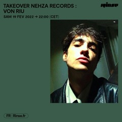 Takeover Nehza Records : Von Riu - 19 Février 2022