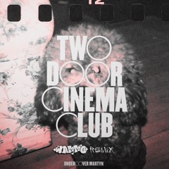 Two Door Cinema Club - Undercover Martyn (WAMMO DNB Remix) [FREE DOWNLOAD]