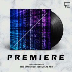 PREMIERE: Nick Newman - The Emperor (Original Mix) [LOOT RECORDINGS]