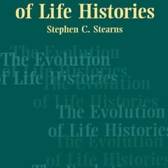 [Get] EPUB 📙 The Evolution of Life Histories by  Stephen C. Stearns EPUB KINDLE PDF