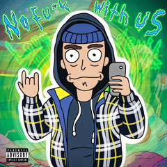 No Fuck With Us (prod.@nxrthweep)
