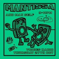 Mantissa Show on Voices Radio w/ Max Self - October 2022