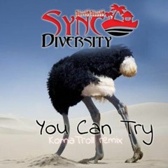 Sync Diversity..   You Can Try .. KomaTroll Remix 23