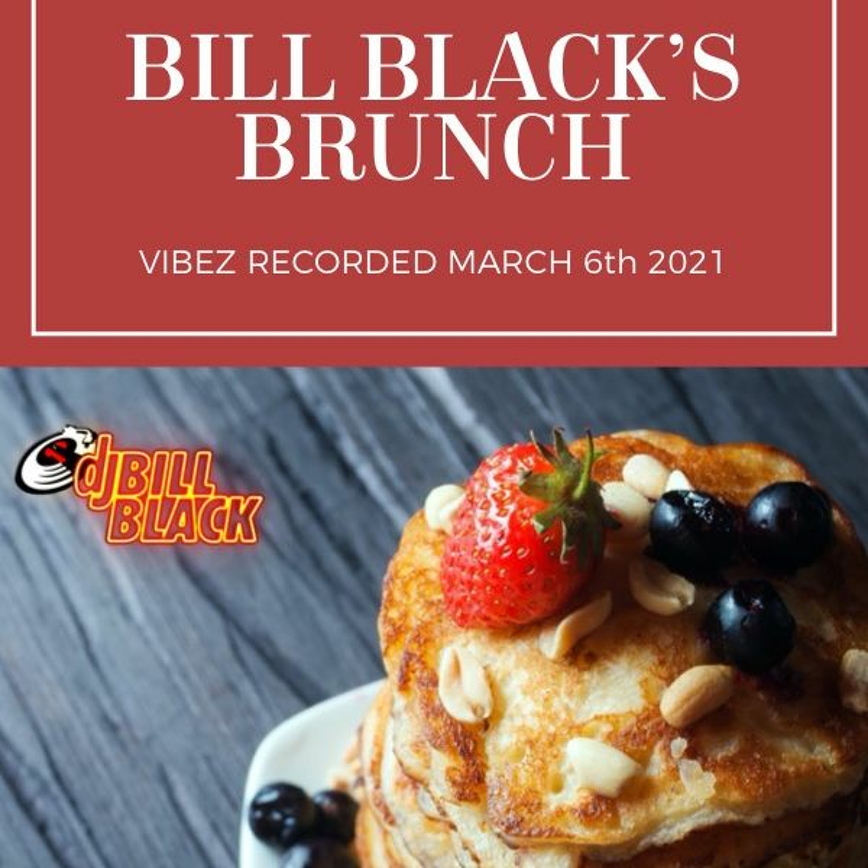 BILL BLACK'S BRUNCH MARCH 6TH 2021 episode artwork