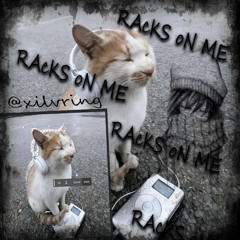 RAcKS oN ME..。!