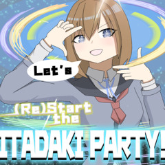Let's ReStart the ITADAKI PARTY!