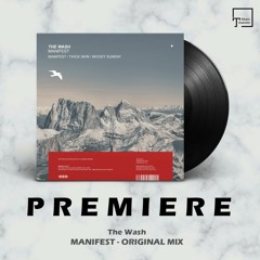 PREMIERE: The Wash - Manifest (Original Mix) [MANGO ALLEY]