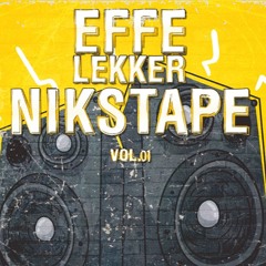 GERRO - EFFE LEKKER NIKSTAPE VOL. 01 [24/07/2023]
