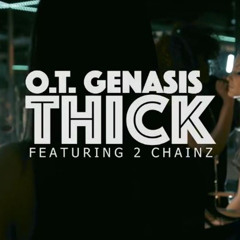 O.T. Genasis - Thick / Nobody Mashup