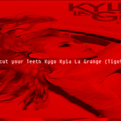cut your Teeth Kygo Kyla La Grange (Tigo92 Remix)