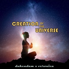 Dukeadam x Veronica - Creation Of The Universe