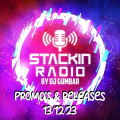 Stackin' Radio Show 13/12/23 Promo's & Releases - Hosted By Gumbar On Defection Radio