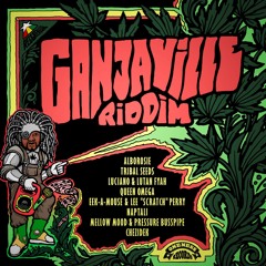 Ganjaville Riddim [Oneness Records 2022]