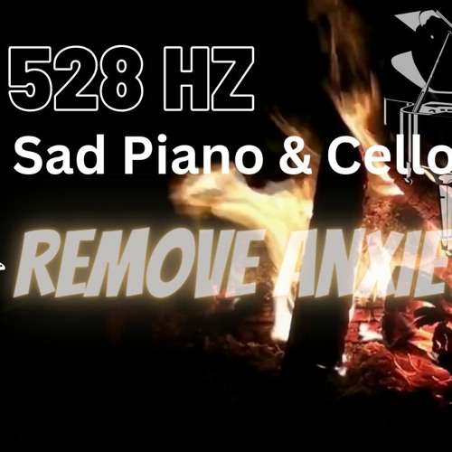 Stream 528hz Sad Piano Cello with campfire sound by Emilian Music ...