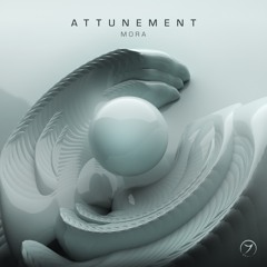MORA - Attunement [EP preview]...out now!