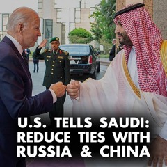 Biden's Saudi 'reset' is about China & Russia, and CIA fallout with MBS