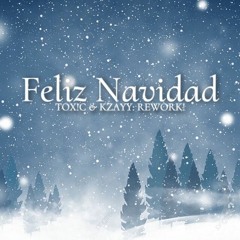 FELIZ NAVIDA (TOX!C x KZAYY REWORK) *Full Track On Download Link*