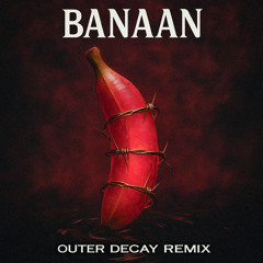 Jebroer - Banaan (OUTER DECAY ZAAG REMIX)