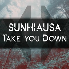 Sunhiausa - Take You Down