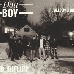Dou Boy /W WELCOME TO HELL. /Prod DJFlipp