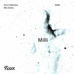 ✧ Flux Mix Series 008︱Milli