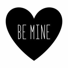 Be Mine ft. TaeJesus