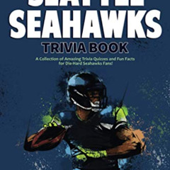 Read EBOOK 📭 The Ultimate Seattle Seahawks Trivia Book: A Collection of Amazing Triv