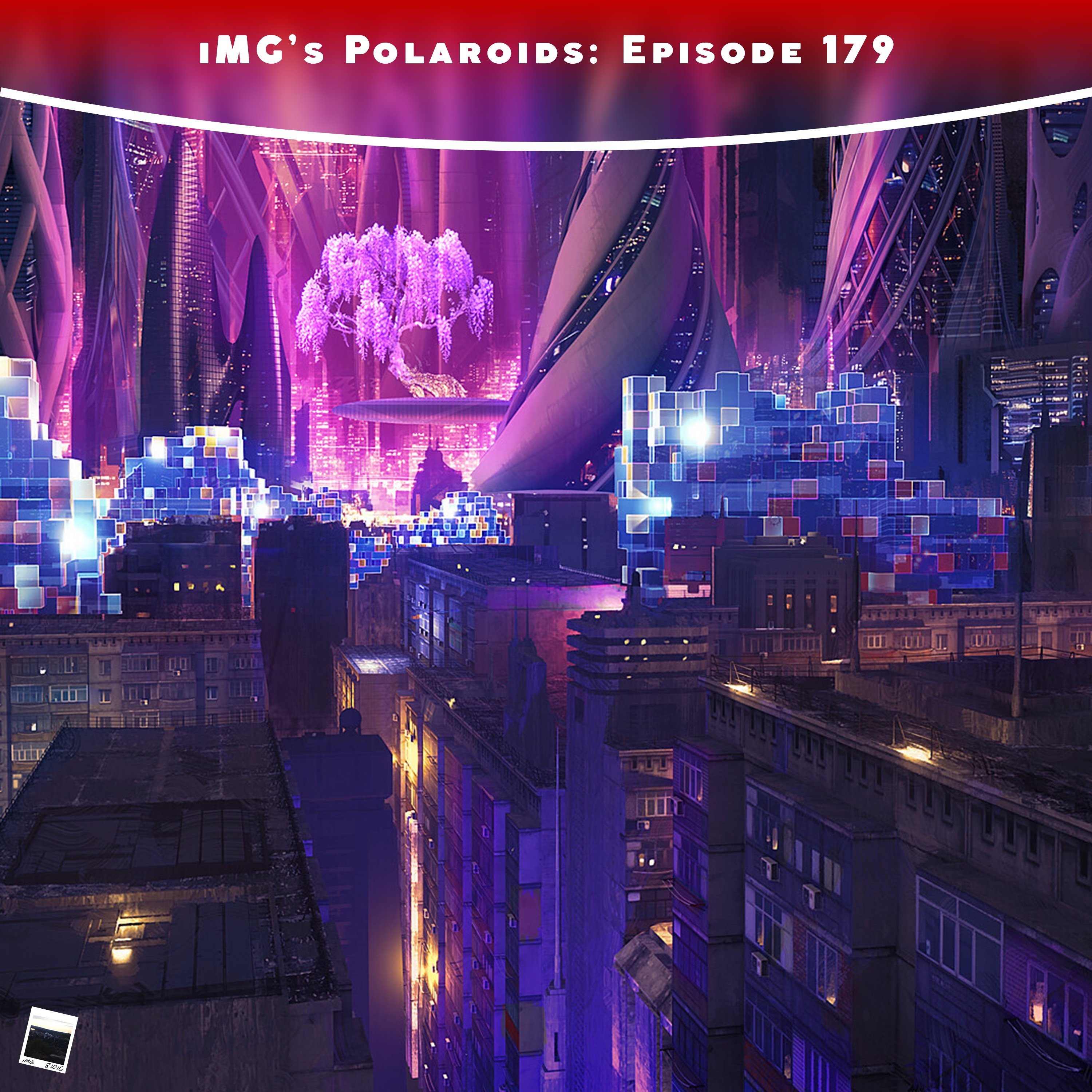 iMG's Polaroids: Episode 179