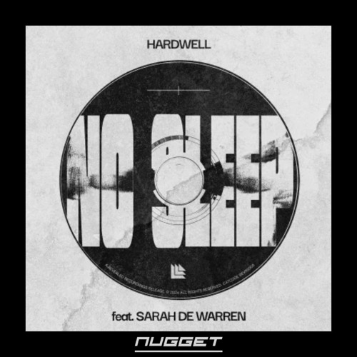 HARDWELL - NO SLEEP (NUGGET REMIX)